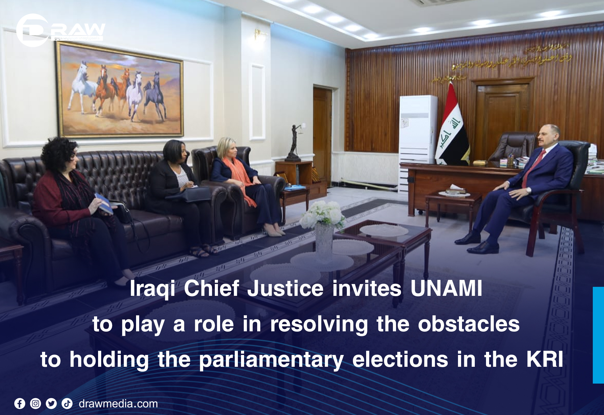 DrawMedia.net /  Iraqi Chief Justice invites UNAMI to play a role in resolving the obstacles to holding the parliamentary elections in the KRI