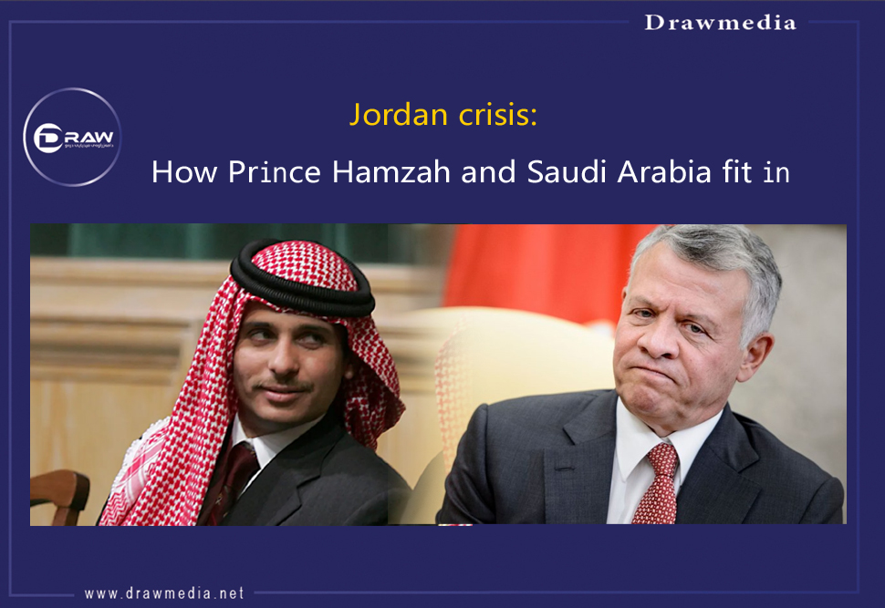 DrawMedia.net / Jordan crisis: How Prince Hamzah and Saudi Arabia fit in