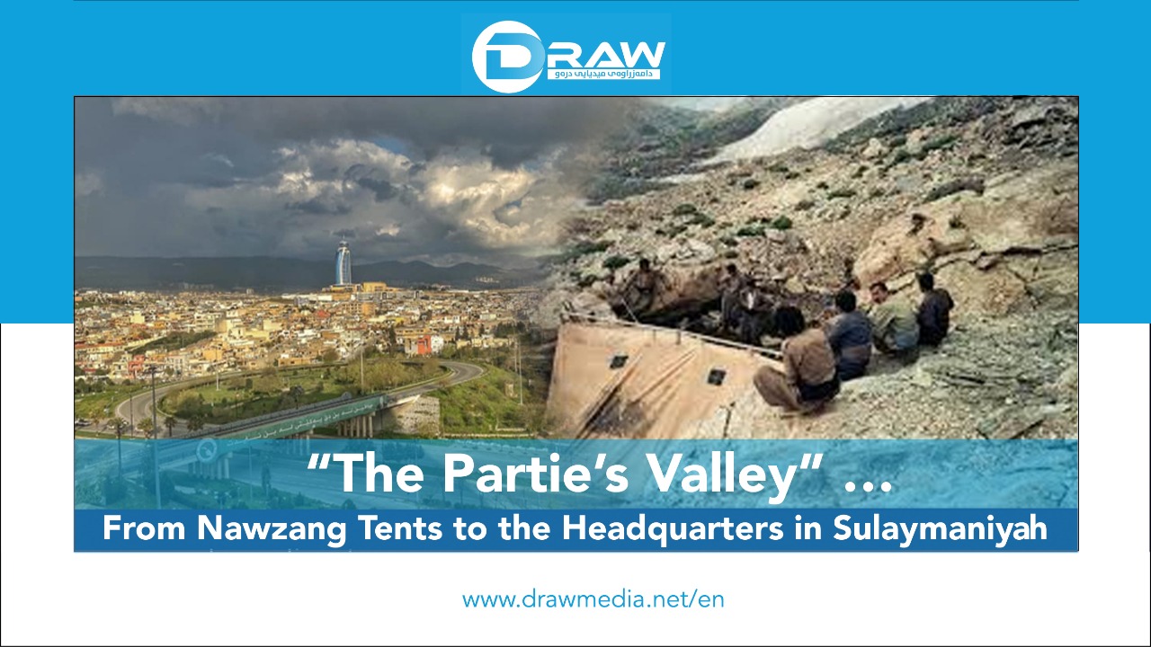 DrawMedia.net / The Partie&rsquo;s Valley&hellip; From Nawzang Tents to the Headquarters in Sulaymaniyah