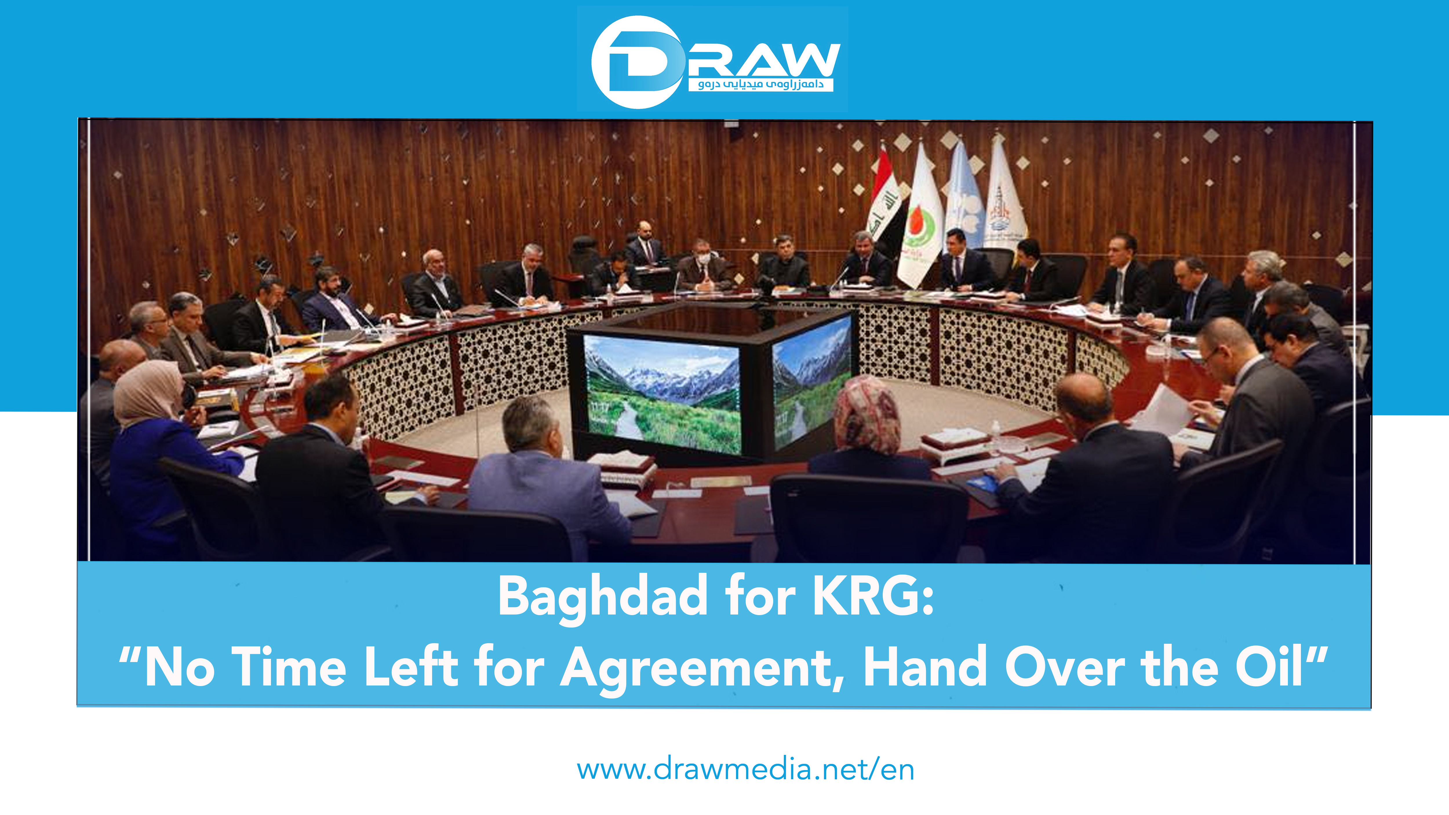 DrawMedia.net / "Baghdad for KRG:  &ldquo;No Time Left for Agreement, Hand Over the Oil