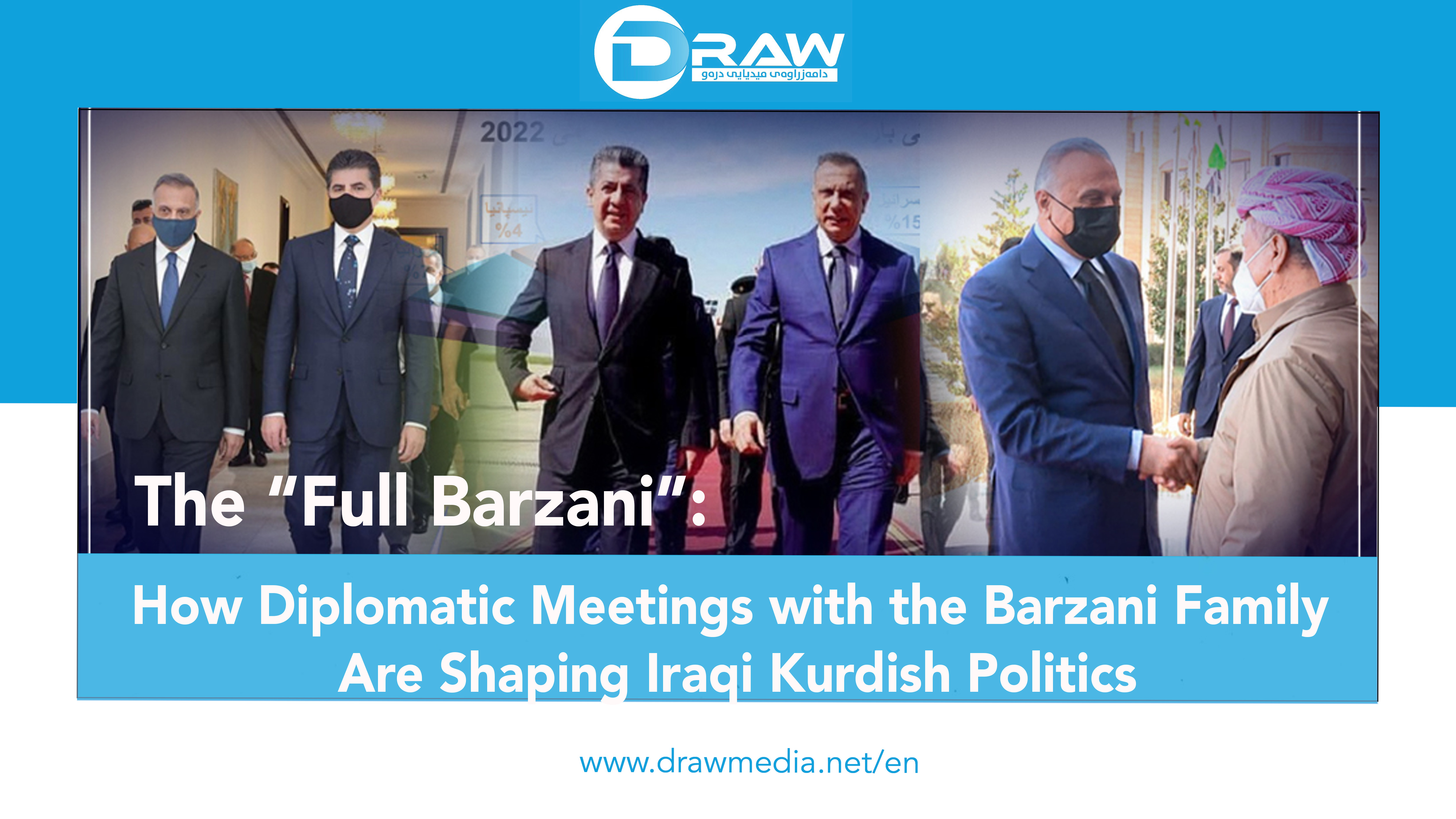 DrawMedia.net / The &ldquo;Full Barzani&rdquo;: How Diplomatic Meetings with the Barzani Family Are Shaping Iraqi Kurdish Politics