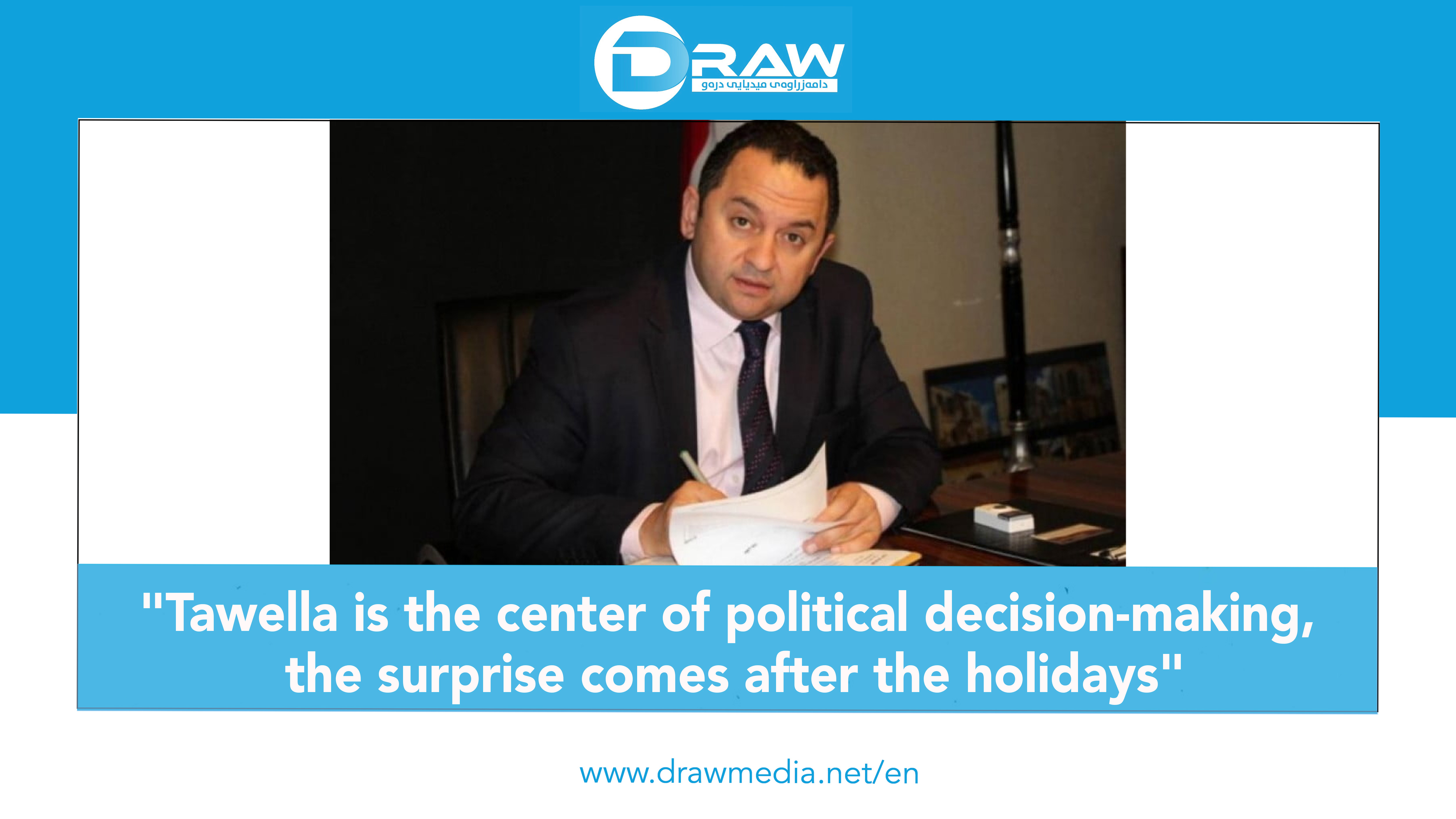 DrawMedia.net / "Tawella is the center of political decision-making, the surprise comes after the holidays"