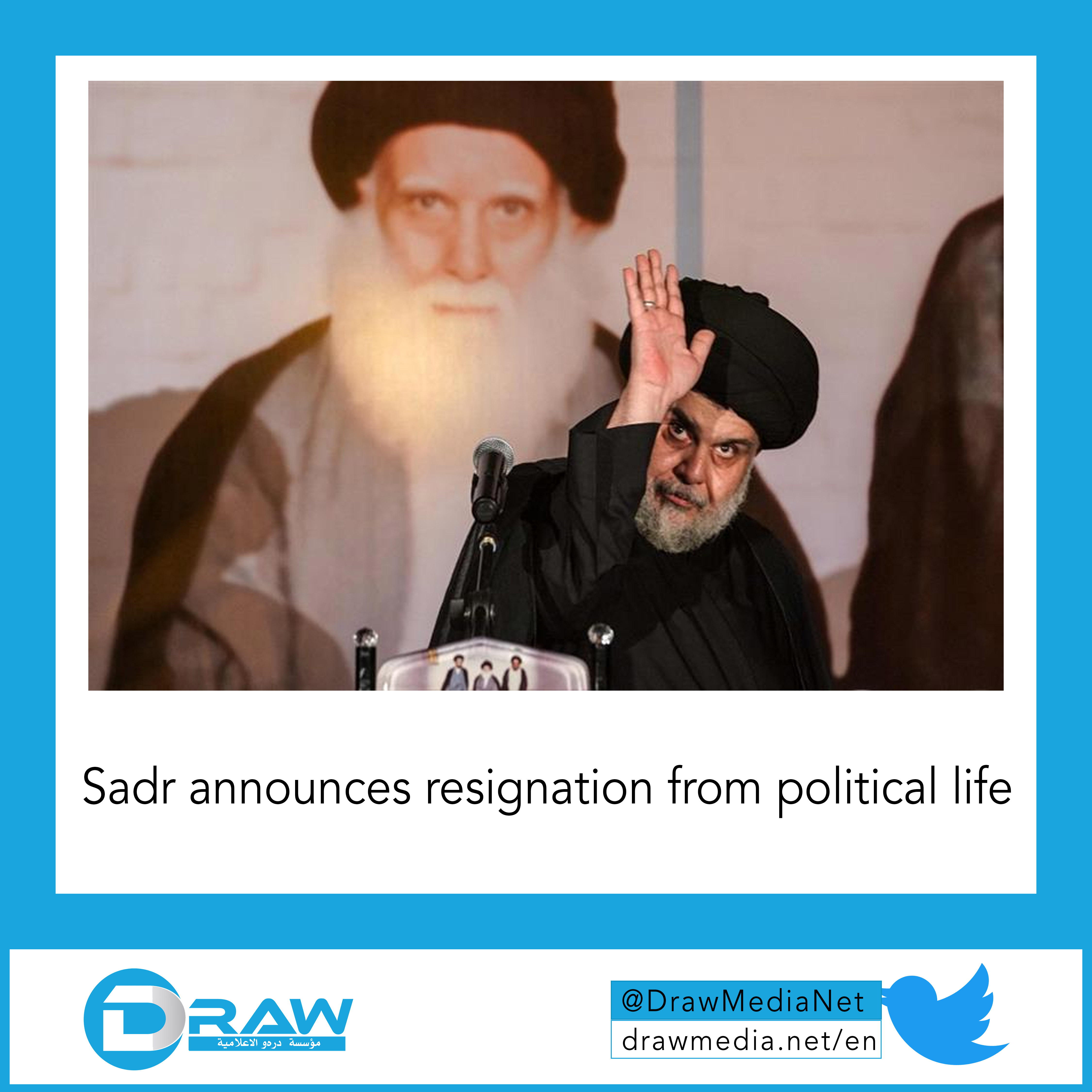 DrawMedia.net / Sadr announces resignation from political life