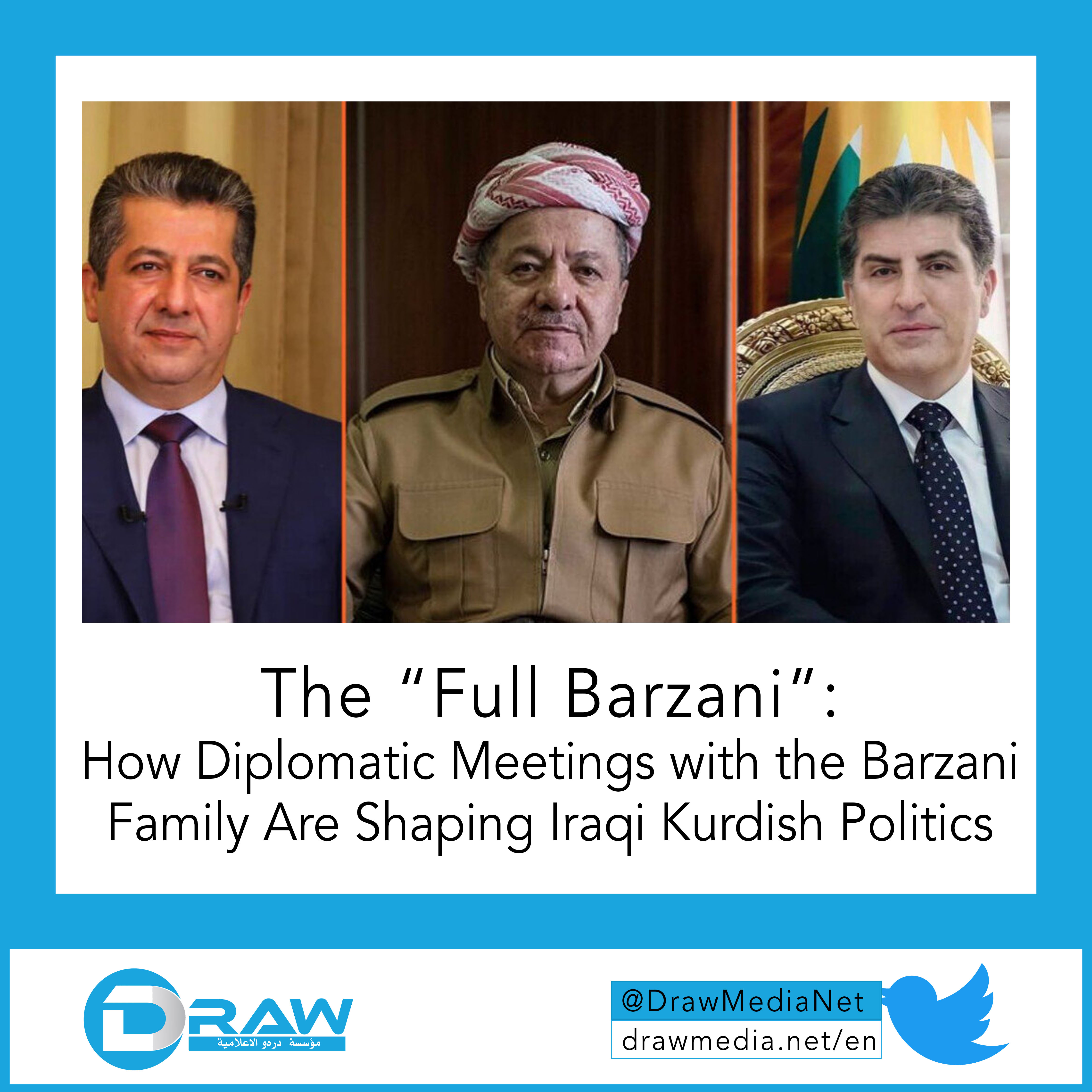 DrawMedia.net / The &ldquo;Full Barzani&rdquo;: How Diplomatic Meetings with the Barzani Family Are Shaping Iraqi Kurdish Politics
