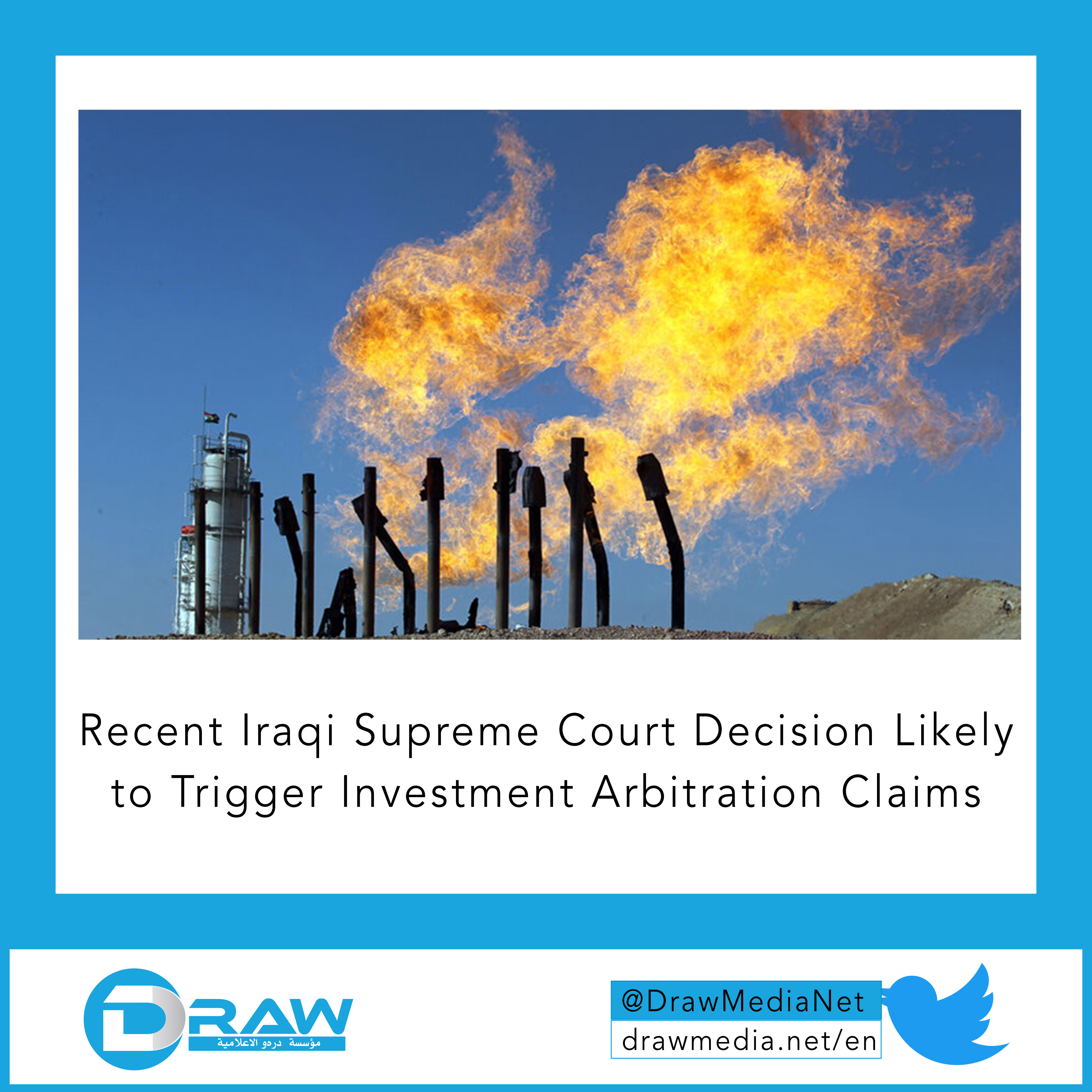DrawMedia.net / Recent Iraqi Supreme Court Decision Likely to Trigger Investment Arbitration Claims