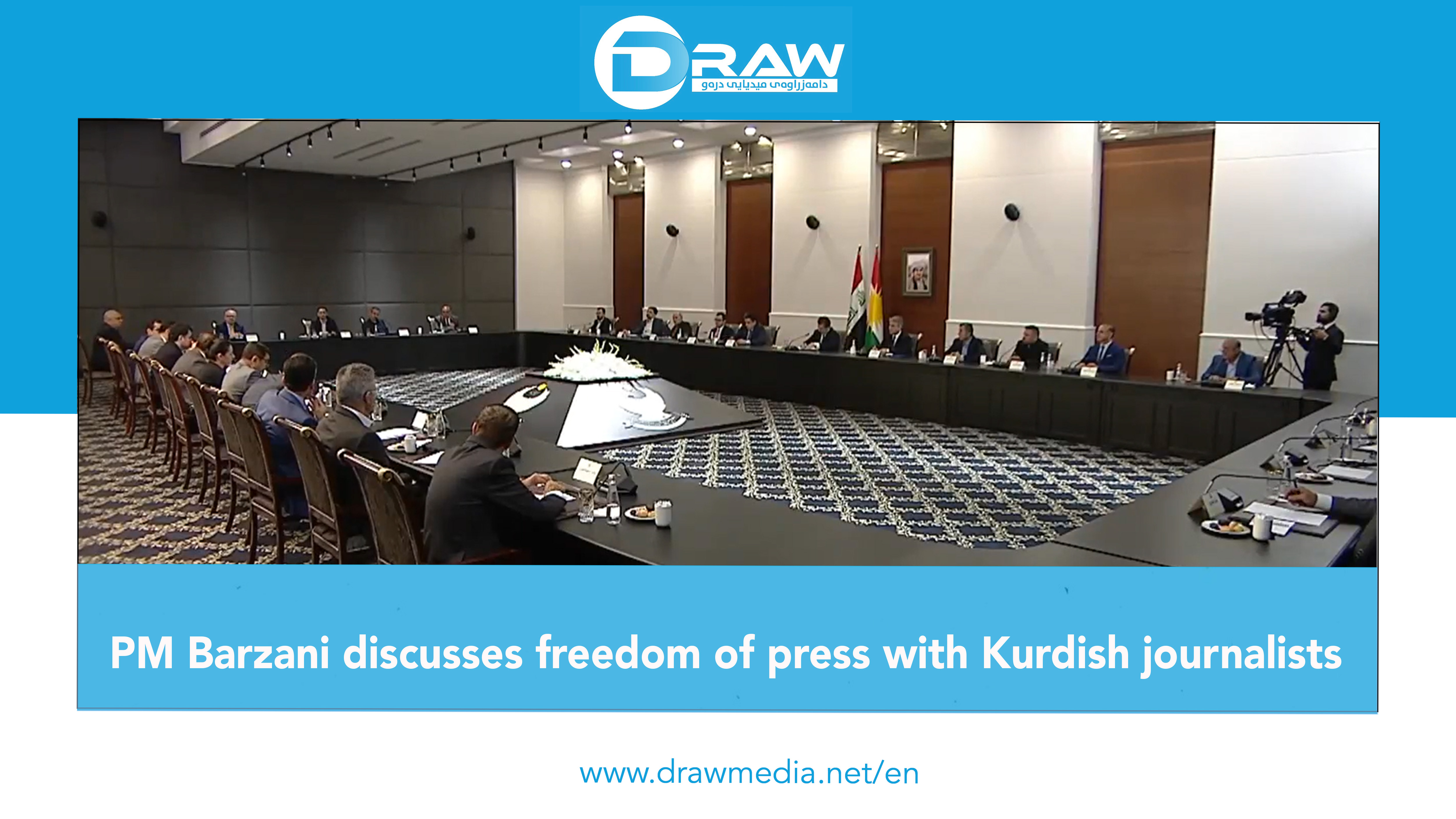 DrawMedia.net / PM Barzani discusses freedom of press with Kurdish journalists&nbsp;