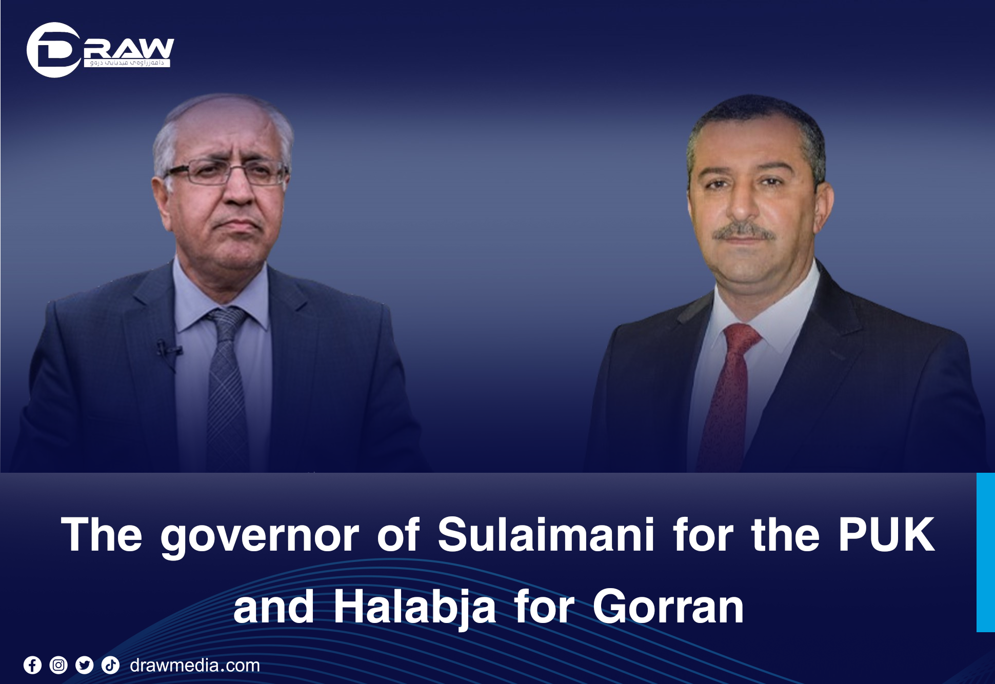 DrawMedia.net / The governor of Sulaimani for the PUK and Halabja for Gorran