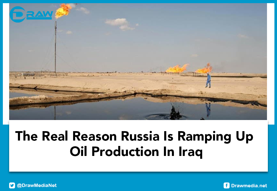 DrawMedia.net / The Real Reason Russia Is Ramping Up Oil Production In Iraq