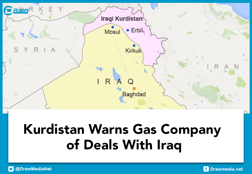 DrawMedia.net / Kurdistan Warns Gas Company of Deals With Iraq