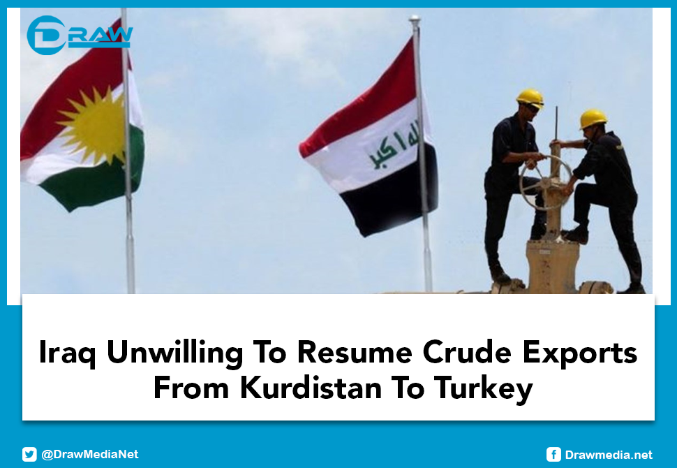 DrawMedia.net / Iraq Unwilling To Resume Crude Exports From Kurdistan To Turkey