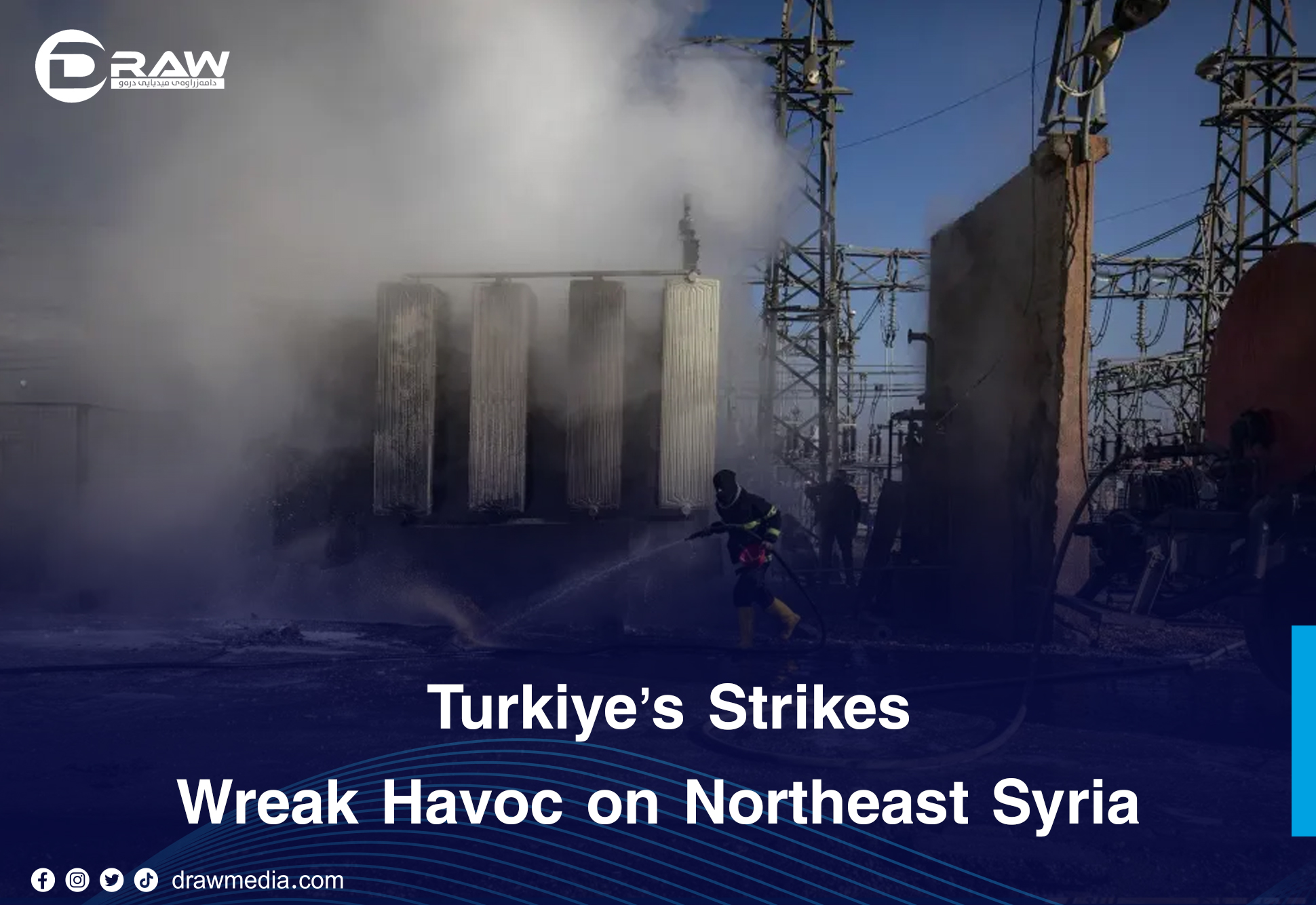 DrawMedia.net / T&uuml;rkiye&rsquo;s Strikes Wreak Havoc on Northeast Syria