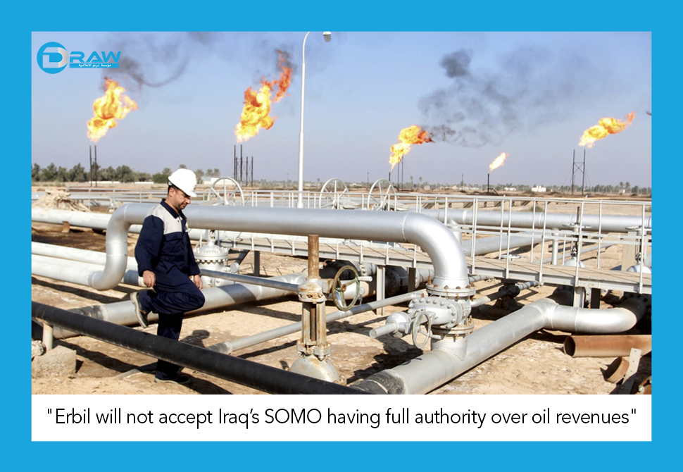DrawMedia.net / "Erbil will not accept Iraq&rsquo;s SOMO having full authority over oil revenues"