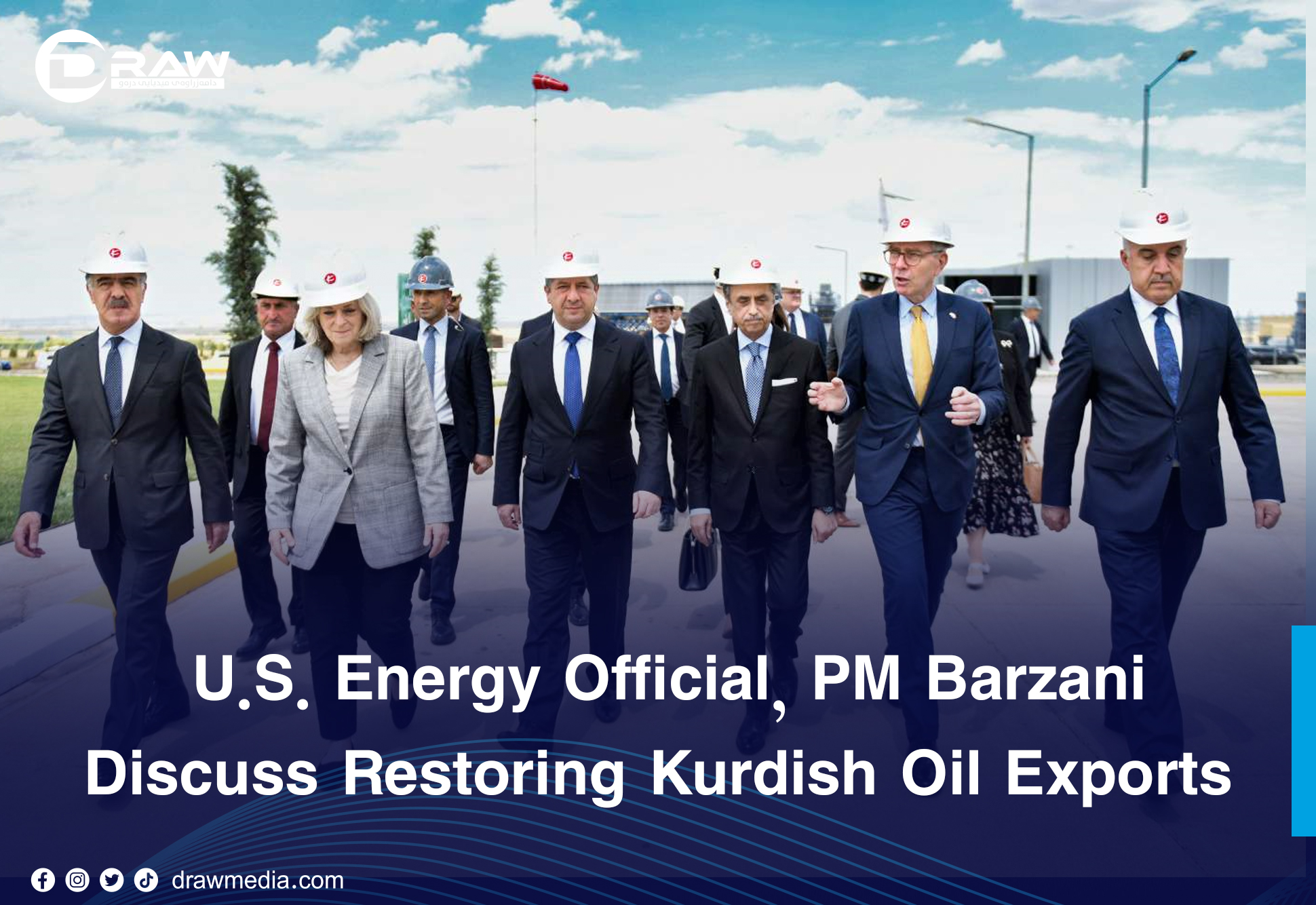 DrawMedia.net / U.S. Energy Official, PM Barzani Discuss Restoring Kurdish Oil Exports
