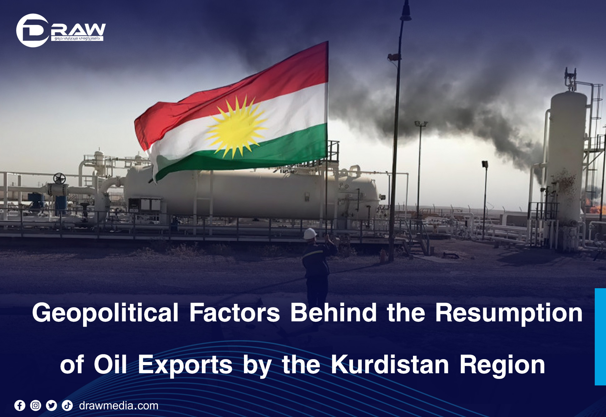 DrawMedia.net / Geopolitical Factors Behind the Resumption of Oil Exports by the Kurdistan Region