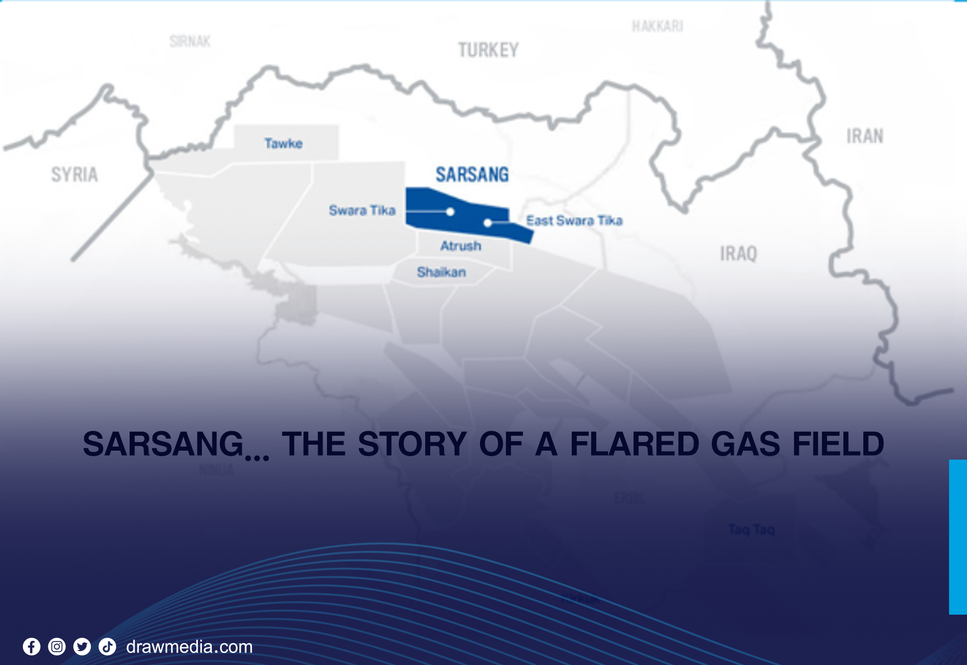 DrawMedia.net / ​​​​​​​Sarsang... The Story of a Flared Gas Field