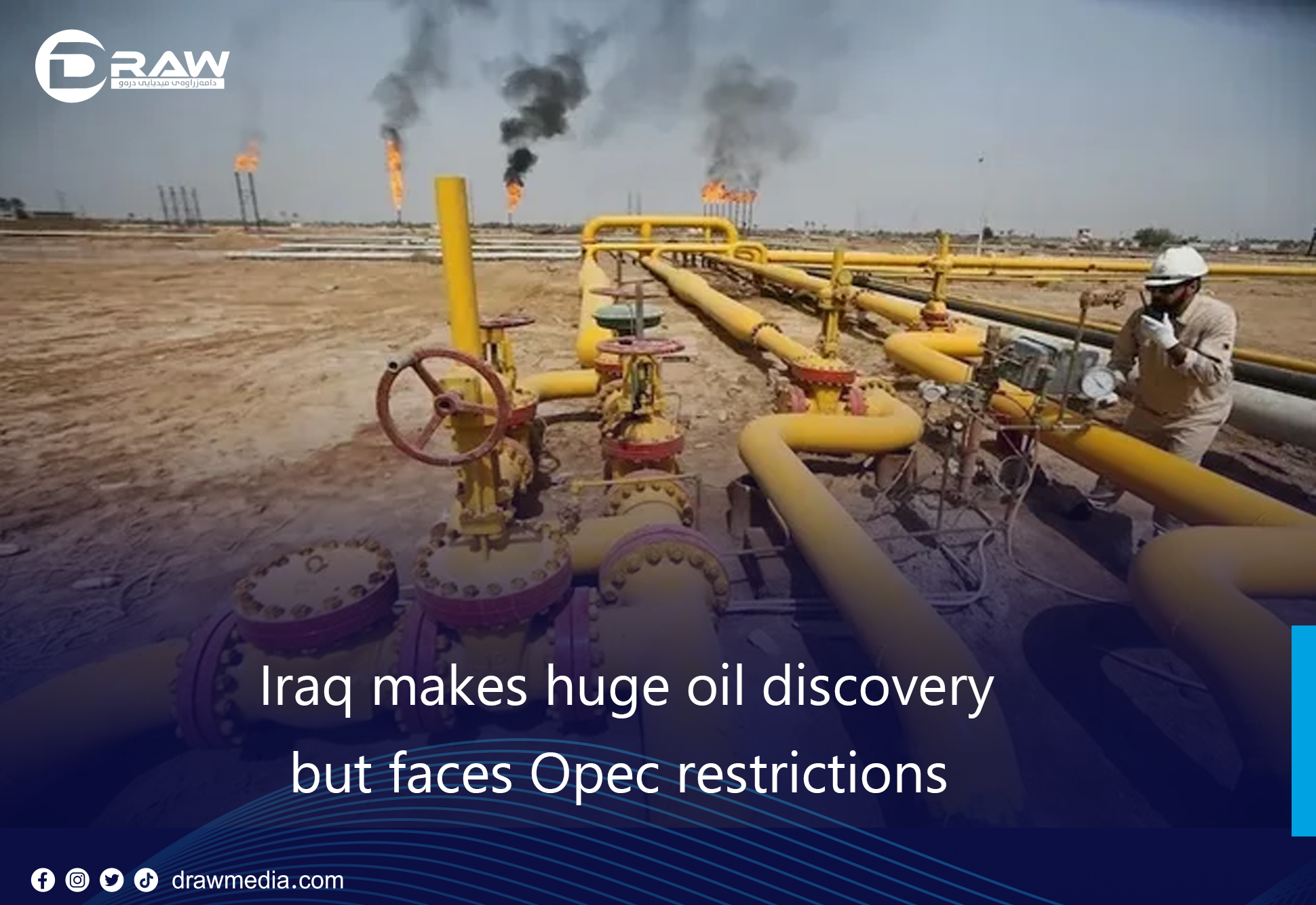 DrawMedia.net / Iraq makes huge oil discovery but faces Opec restrictions